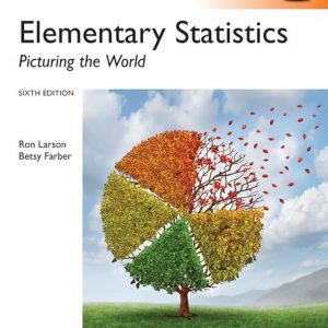 Solution Manual Elementary Statistics Picturing the World 6th Global Edition by Ron Larson