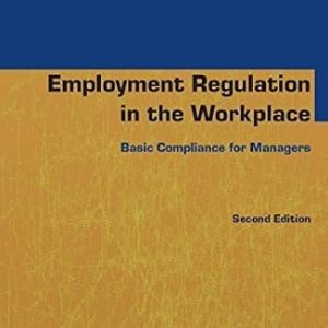 Solution Manual Employment Regulation in the Workplace Basic Compliance for Managers 2nd Edition by Robert K. Robinson