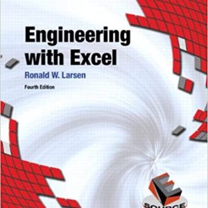 Solution Manual Engineering with Excel 4th Edition by Ronald W. Larsen