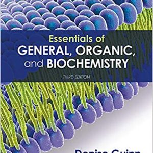 Solution Manual Essentials of General Organic and Biochemistry 3rd Edition by Denise Guinn