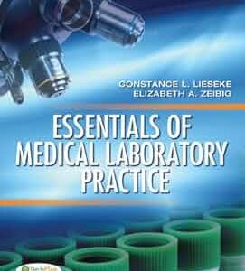 Solution Manual Essentials of Medical Laboratory Practice 1st Edition by Constance L. Lieseke