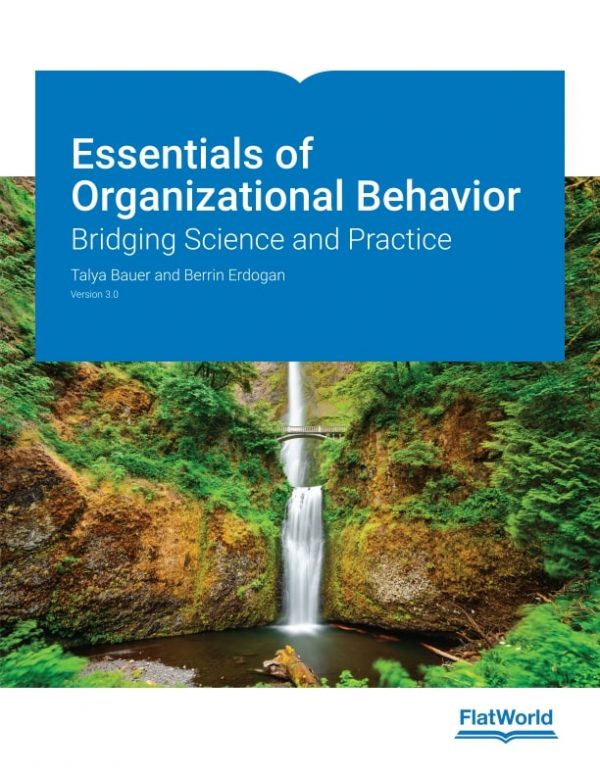 Solution Manual Essentials of Organizational Behavior Bridging Science and Practice Version 3.0 by Talya Bauer