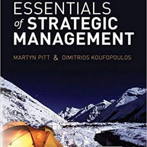 Solutions Manual for Essentials of Strategic Management 1st Edition by Martyn R Pitt