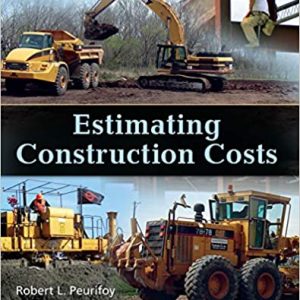 Solution Manual Estimating Construction Costs 6th Edition by Robert Peurifoy