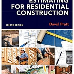 Solution Manual Estimating for Residential Construction 2nd Edition by David Pratt