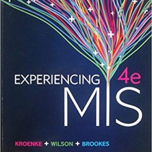 Solutions Manual for Experiencing MIS 4th Edition by David Kroenke