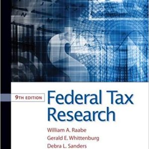 Solutions Manual for Federal Tax Research 9th Edition by William A. Raabe