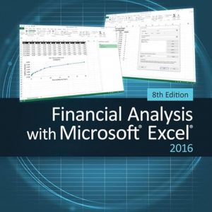 Solution Manual Financial Analysis with Microsoft Excel 2016 8th Edition by Timothy R. Mayes