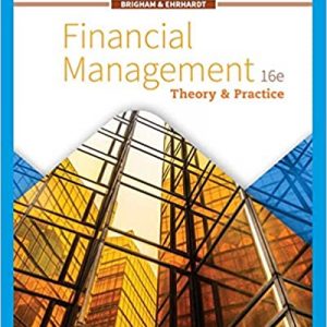 Solution Manual Financial Management Theory and Practice 16th Edition by Eugene F. Brigham