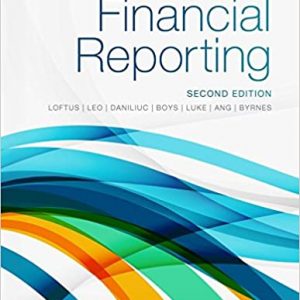 Solution Manual Financial Reporting 2nd Edition by Janice Loftus