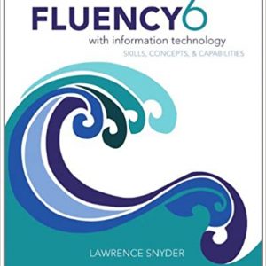 Solution Manual Fluency With Information Technology 6th Edition by Lawrence Snyder