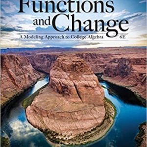 Solution Manual Functions and Change A Modeling Approach to College Algebra 6th Edition by Bruce Crauder