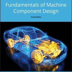 Solution Manual Fundamentals of Machine Component Design 7th Edition by Robert C. Juvinall