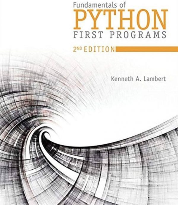 Solution Manual Fundamentals of Python First Programs 2nd Edition by Kenneth A. Lambert