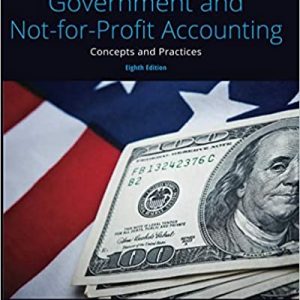 Solution Manual Government and Not for Profit Accounting Concepts and Practices 8th Edition by Michael H. Granof