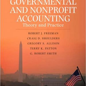 Solution Manual Governmental and Nonprofit Accounting Theory and Practice 9th Edition by Robert J. Freeman