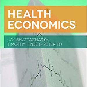 Solution Manual Health Economics 2013th Edition by Jay Bhattacharya