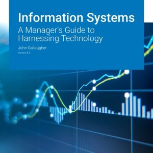 Solution Manual Information Systems A Manager s Guide to Harnessing TechnologyVersion 8.0 by John Gallaugher