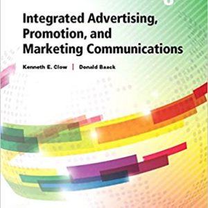 Solution Manual Integrated Advertising Promotion and Marketing Communications 8th Edition by Kenneth E. Clow