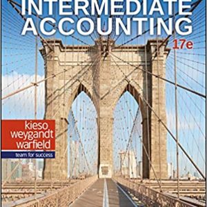 Solution Manual Intermediate Accounting 17th Edition by Donald E. Kieso