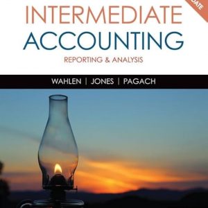 Solution Manual Intermediate Accounting Reporting and Analysis 2017 Update 2nd Edition by James M. Wahlen