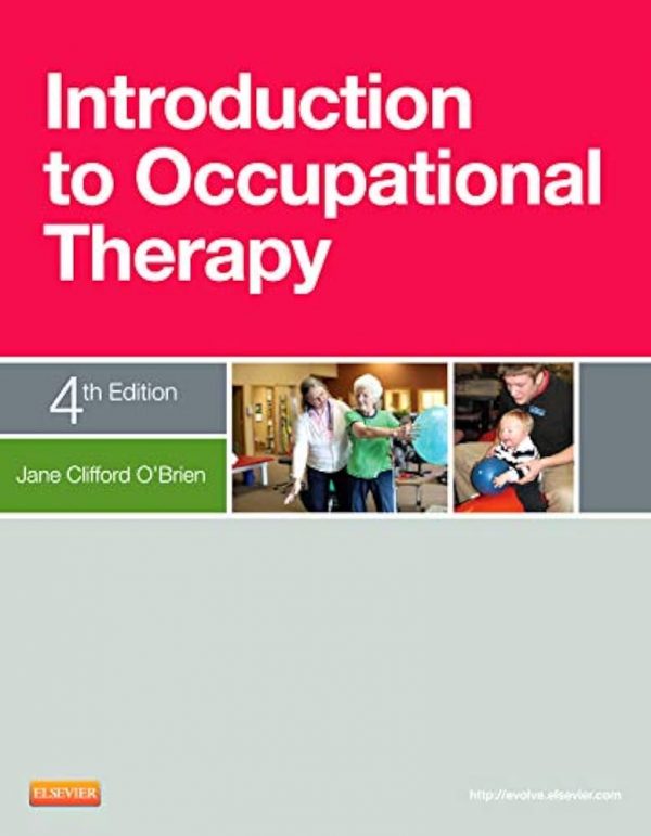 Solution Manual Introduction to Occupational Therapy 4th edition by Jane Clifford OBrien