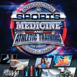 Solution Manual Introduction to Sports Medicine and Athletic Training 3rd Edition by Robert C. France