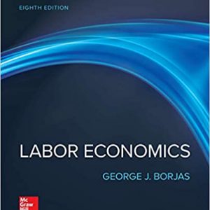 Solution Manual Labor Economics 8th Edition by George Borjas