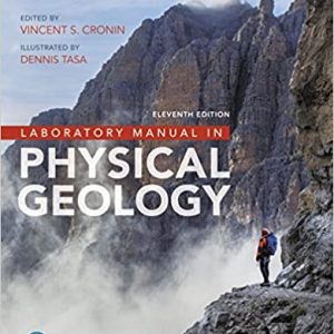 Solution Manual Laboratory Manual in Physical Geology 11th Edition by Vincent Cronin