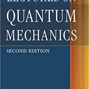 Solution Manual Lectures on Quantum Mechanics 2nd Edition by Steven Weinberg