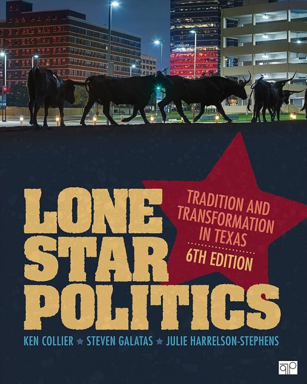 Solution Manual Lone Star Politics Tradition and Transformation in Texas 6th Edition by Ken Collier