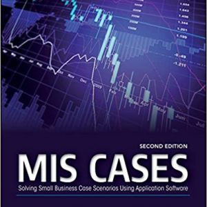 Solution Manual MIS Cases Solving Small Business Scenarios Using Application Software 2nd Edition by Cynthia Gardner