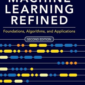 Solution Manual Machine Learning Refined Foundations Algorithms and Applications 2nd Edition by Jeremy Watt