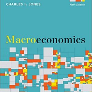 Solution Manual Macroeconomics 5th Edition by Charles I. Jones