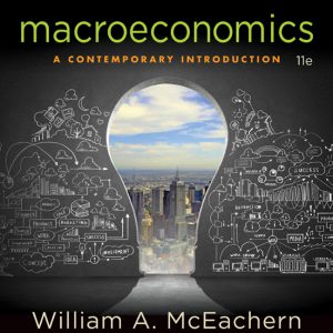 Solution Manual Macroeconomics A Contemporary Introduction 11th Edition by William A. McEachern