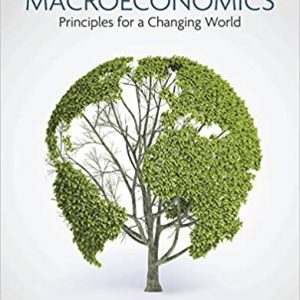 Solution Manual Macroeconomics Principles for a Changing World 5th Edition by Eric Chiang