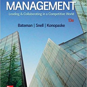 Solutios Manual for Management Leading and Collaborating in a Competitive World 13th Edition by Thomas S Bateman