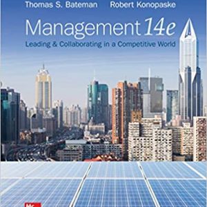 Solution Manual Management Leading and Collaborating in a Competitive World 14th Edition by Thomas Bateman