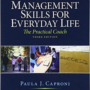 Solution Manual Management Skills for Everyday Life 3rd Edition by Paula Caproni