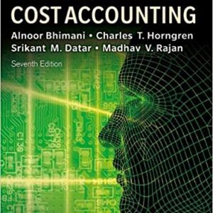 Solution Manual Management and Cost Accounting 7th Edition by Alnoor Bhimani