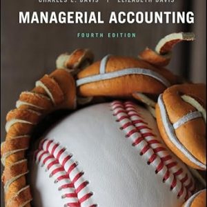 Solution Manual Managerial Accounting 4th edition by Charles E. Davis