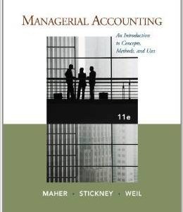 Testbook Solutions Managerial Accounting An Introduction to Concepts Methods and Uses 11th Edition Michael Maher