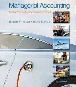 Testbook Solutions Managerial Accounting Creating Value in a Dynamic Business Environment 10th Edition Hilton