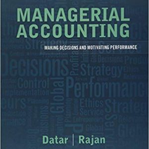 Testbook Solutions Managerial Accounting Decision Making and Motivating Performance 1st Edition by Srikant M. Datar