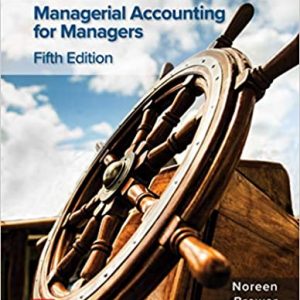 Solution Manual Managerial Accounting for Managers 5th Edition by Eric Noreen