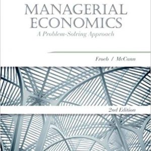 Testbook Solutions Managerial Economics A Problem Solving Approach 2nd Edition by Luke M. Froeb