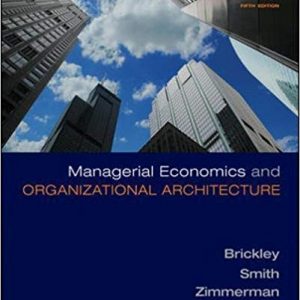 Testbook Solutions Managerial Economics and Organizational Architecture 5th Edition by James Brickley