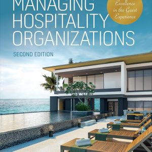 Solution Manual Managing Hospitality Organizations Achieving Excellence in the Guest Experience 2nd Edition by Robert C. Ford