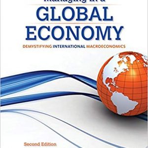 Solutions Manual for Managing in a Global Economy Demystifying International Macroeconomics 2nd Edition by John E. Marthinsen