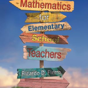 Solution Manual Mathematics for Elementary School Teachers 1st Edition by Ricardo Fierro